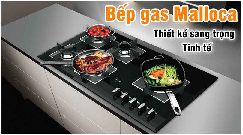 Thiết kế sang trọng và tinh tế của bếp gas Malloca